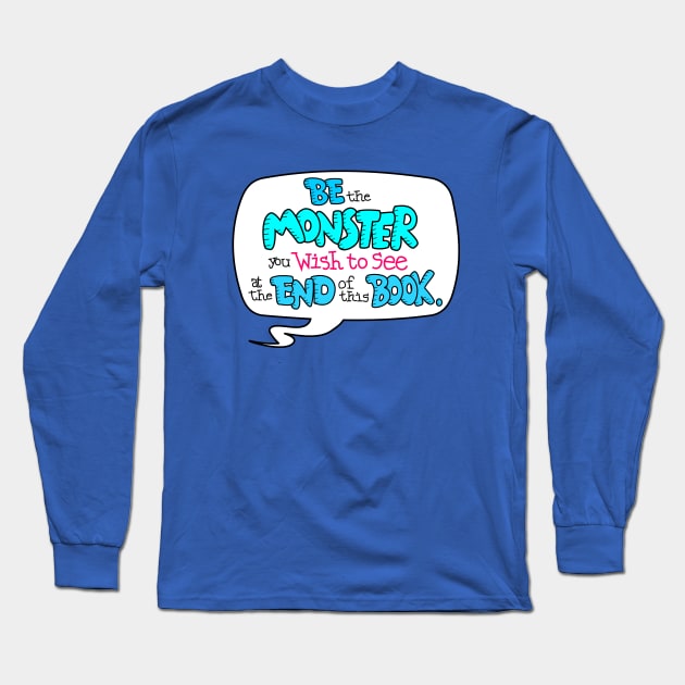 Be the Monster Long Sleeve T-Shirt by ToughPigs